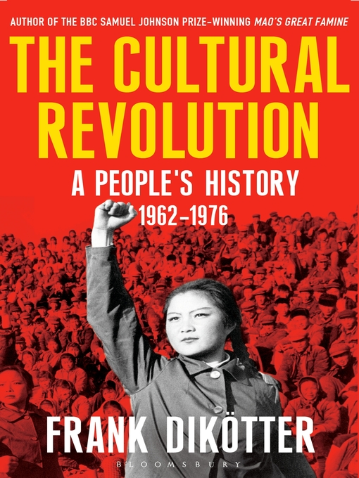Title details for The Cultural Revolution by Frank Dikötter - Available